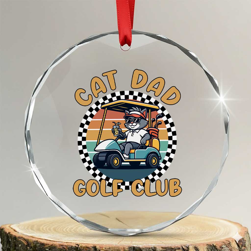 Cat Dad Golf Club Crystal Glass Ornament Funny Sports Lover Gift TS12 Transparent Glass 3'' Circle Print Your Wear