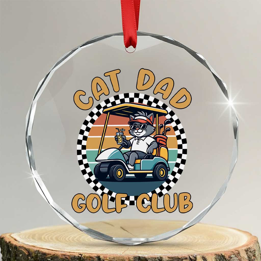 Cat Dad Golf Club Crystal Glass Ornament Funny Sports Lover Gift TS12 Transparent Glass 3'' Circle Print Your Wear