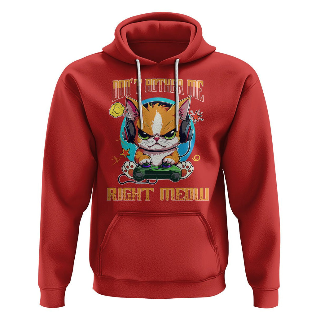 Cat Gamer Hoodie Don't Bother Me Right Meow Funny Video Game TS09 Red Printyourwear