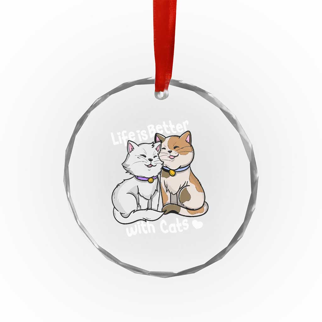 Cat Lover Crystal Glass Ornament Life Is Better With Cats Cute TS02 Print Your Wear