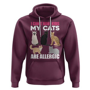 Cat Lover Hoodie I Can't Have Kids My Cats Is Allergic TS02 Maroon Printyourwear
