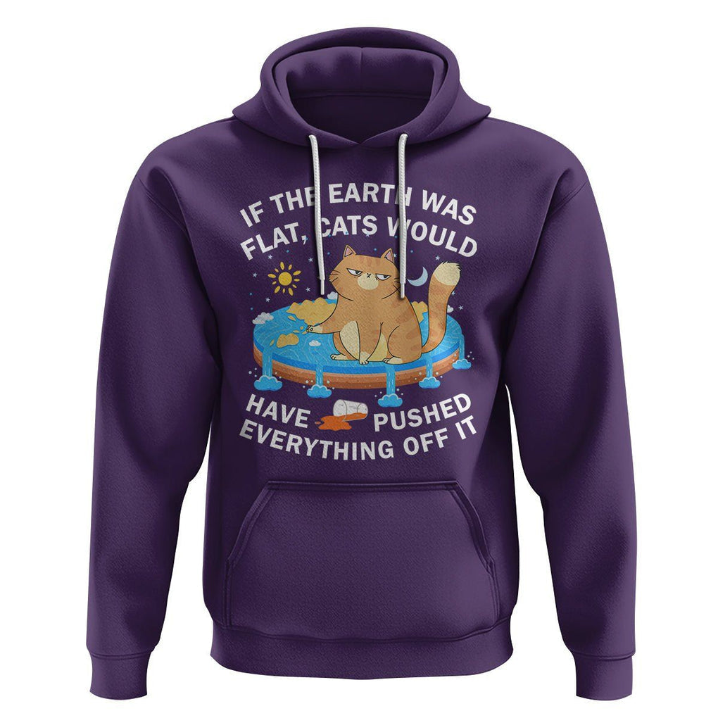 Cat Lover Hoodie If The Earth Was Flat Cats Would Have Pushed Everything Off It TS09 Purple Printyourwear