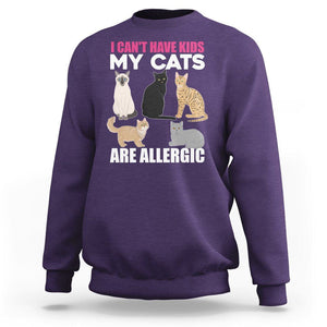 Cat Lover Sweatshirt I Can't Have Kids My Cats Is Allergic TS02 Purple Printyourwear