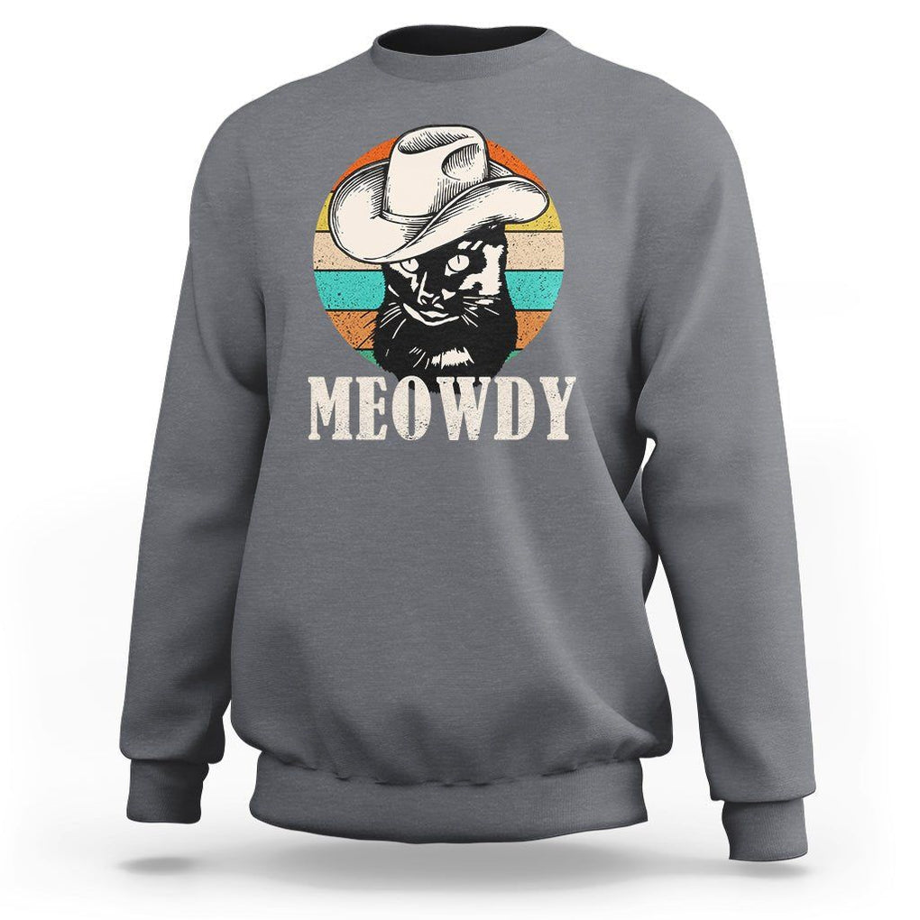 Cat Lover Sweatshirt Meowdy Funny Howdy Retro Vintage Cowboy Hat TS11 Charcoal Print Your Wear