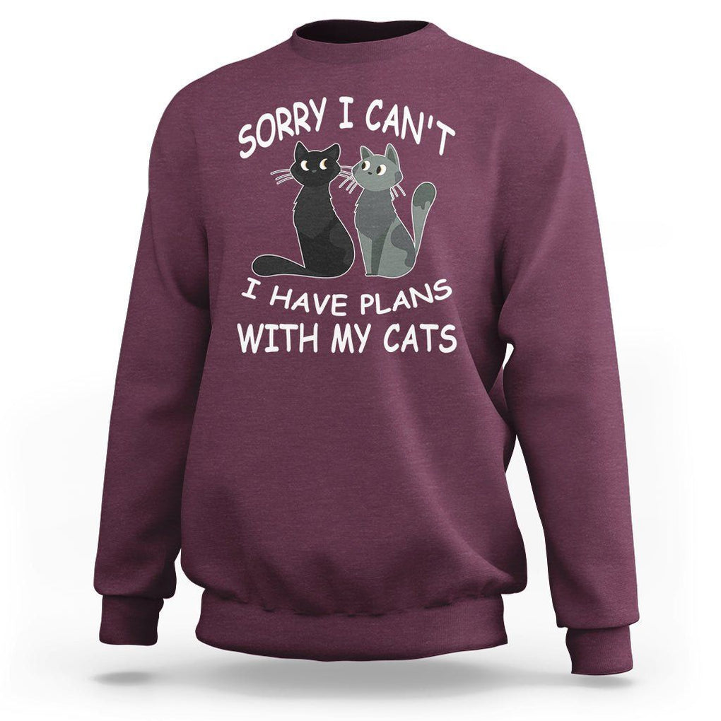 Cat Lover Sweatshirt Sorry I Can't I Have Plans With My Cats TS02 Maroon Printyourwear