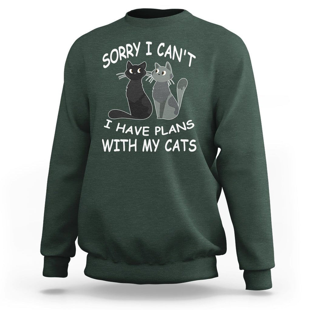 Cat Lover Sweatshirt Sorry I Can't I Have Plans With My Cats TS02 Dark Forest Green Printyourwear