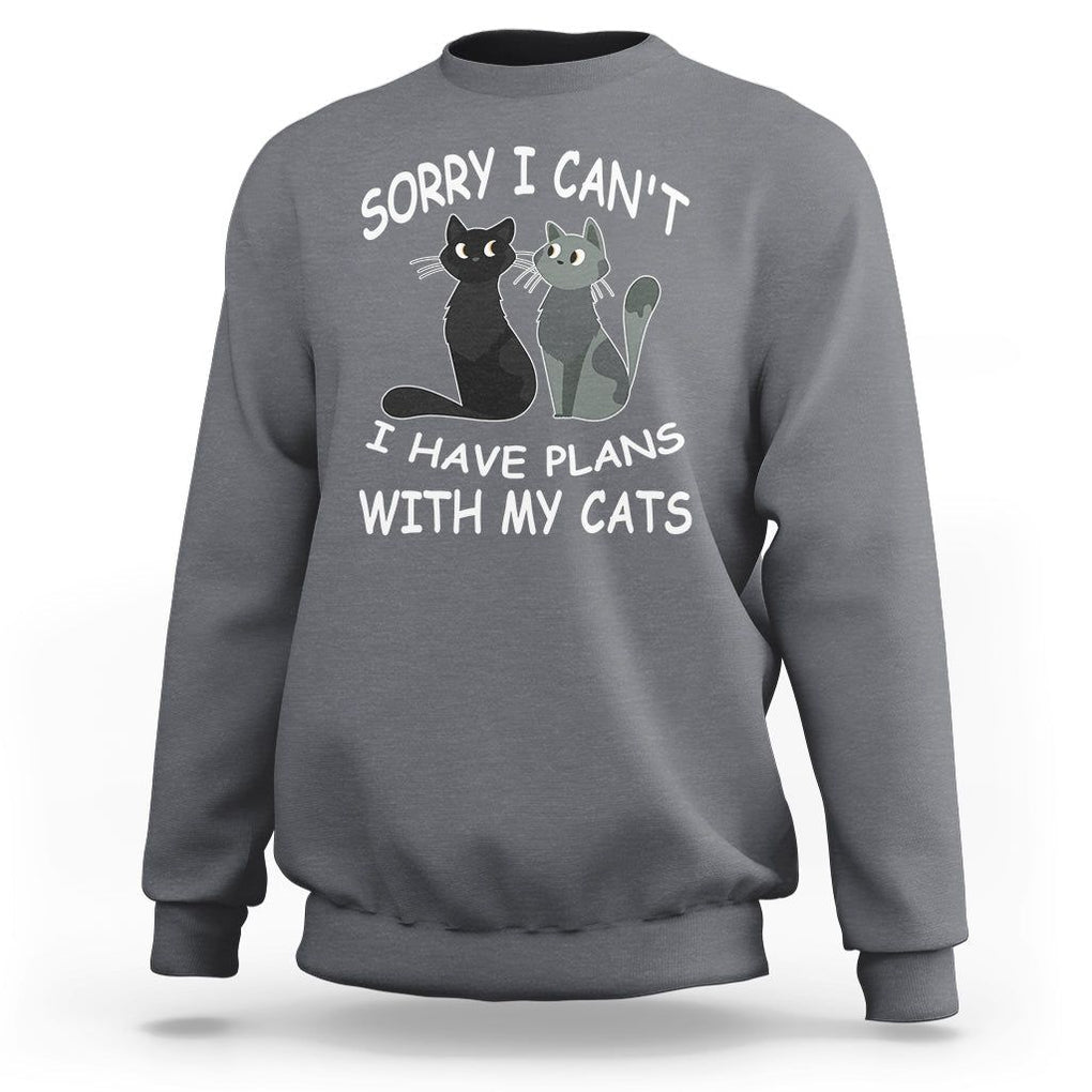 Cat Lover Sweatshirt Sorry I Can't I Have Plans With My Cats TS02 Charcoal Printyourwear