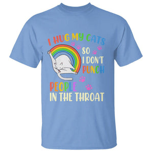 Cat Lover T Shirt I Hug My Cat So I Don't Punch People In The Throat TS09 Carolina Blue Printyourwear