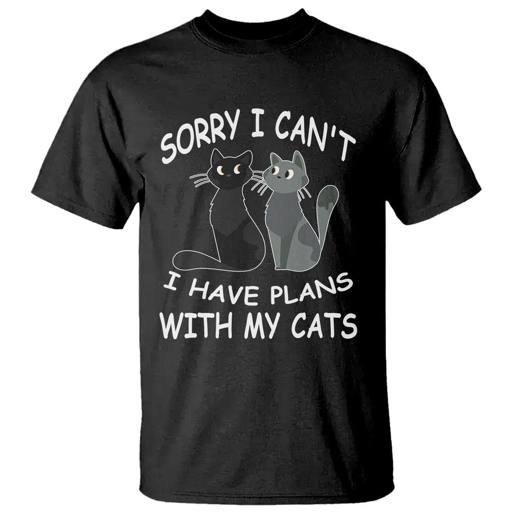 Cat Lover T Shirt Sorry I Can't I Have Plans With My Cats TS02 Black Printyourwear