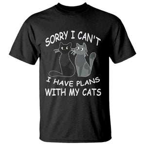 Cat Lover T Shirt Sorry I Can't I Have Plans With My Cats TS02 Black Printyourwear