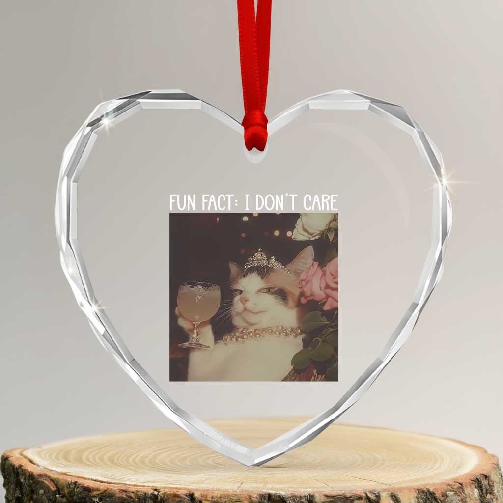 Cat Meme Heart Crystal Glass Ornament Fun Fact I Dont Care Funny Saying Quote TS10 Transparent Glass 3'' Heart Print Your Wear