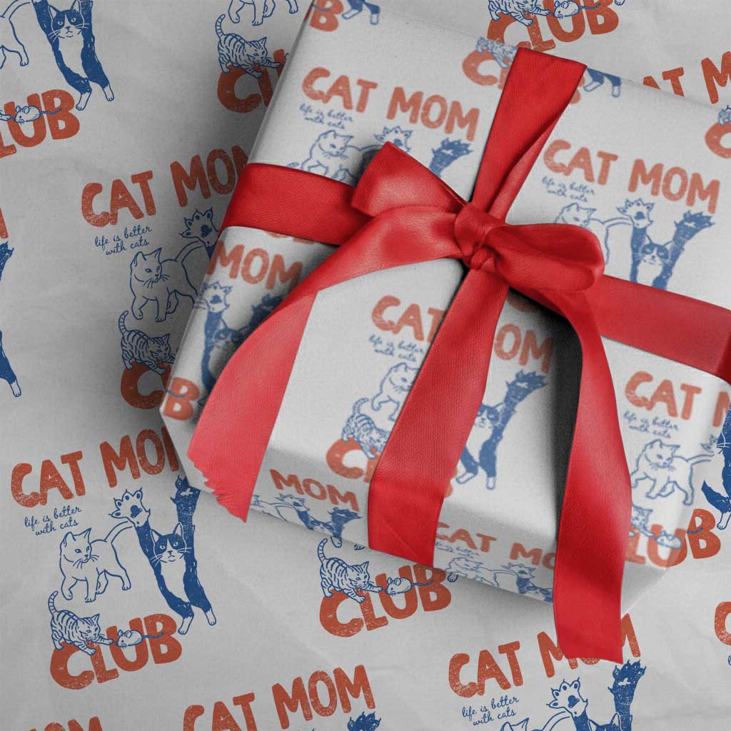 Cat Mom Club Wrapping Paper Roll Life is Better with Cats Mothers Day TS11 White Print Your Wear