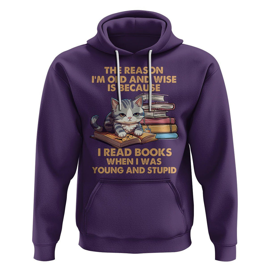 Cat Reading Hoodie I'm Old And Wise Because I Read Books When I Was Young And Stupid Funny Reading Lover TS02 Purple Printyourwear