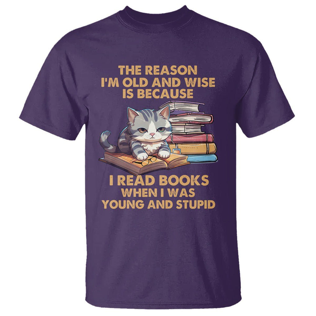 Cat Reading T Shirt I'm Old And Wise Because I Read Books When I Was Young And Stupid Funny Reading Lover TS02 Purple Printyourwear