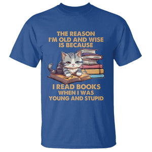 Cat Reading T Shirt I'm Old And Wise Because I Read Books When I Was Young And Stupid Funny Reading Lover TS02 Royal Blue Printyourwear