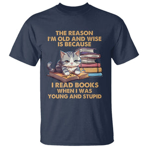 Cat Reading T Shirt I'm Old And Wise Because I Read Books When I Was Young And Stupid Funny Reading Lover TS02 Navy Printyourwear