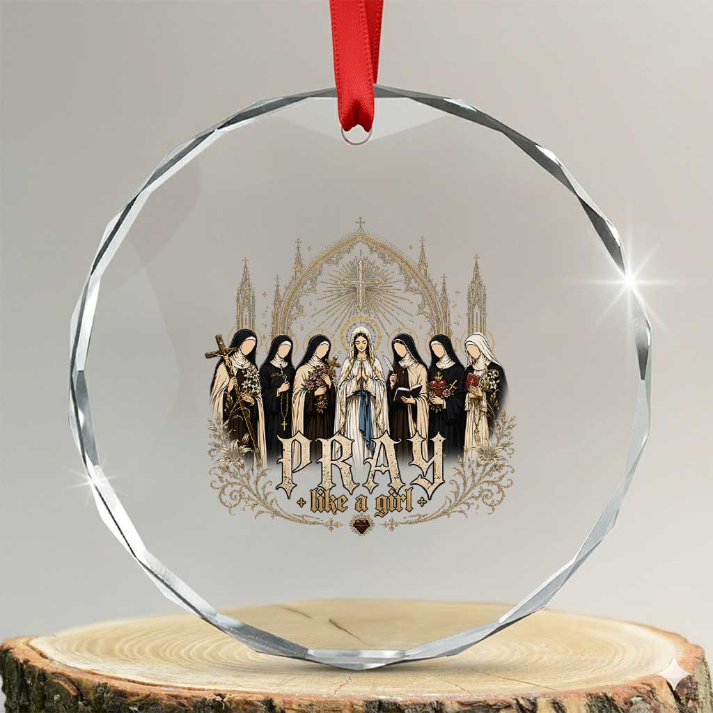 Catholic Saint Crystal Glass Ornament Pray Like A Girl Vintage Christian Faith Inspired TS10 Transparent Glass 3'' Circle Print Your Wear