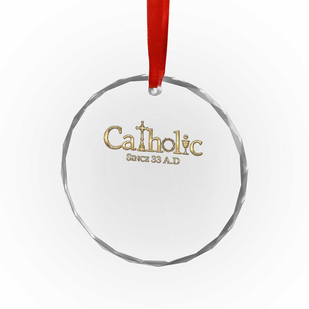 Catholic Since 33 AD Crystal Glass Ornament Christianity Crucifix Jesus Eucharist TS10 Print Your Wear