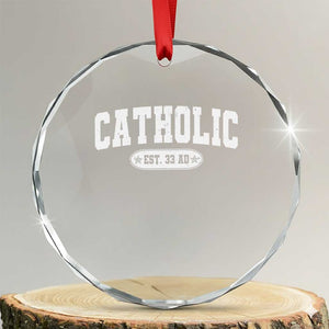 Catholic Since 33 AD Crystal Glass Ornament Vintage Varsity Crucifix Jesus Eucharist Christianity TS10 Transparent Glass 3'' Circle Print Your Wear