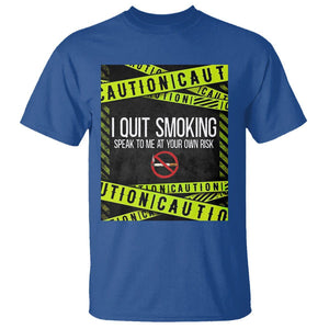 Caution I Quit Smoking T Shirt Speak To Me At Your Own Risk No Tobacco Day TS09 Royal Blue Print Your Wear