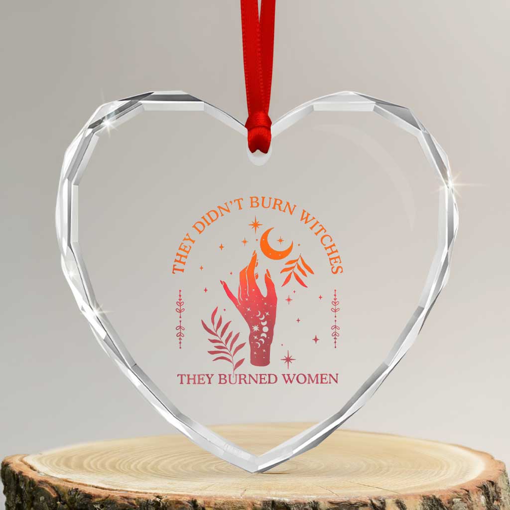 Celestial Witchy Feminist Heart Crystal Glass Ornament They Didn't Burn Witches They Burned Women TS02 Transparent Glass 3'' Heart Print Your Wear