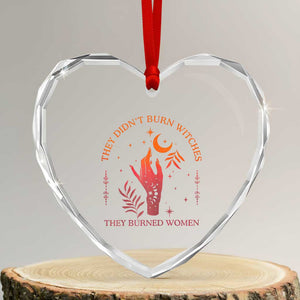 Celestial Witchy Feminist Heart Crystal Glass Ornament They Didn't Burn Witches They Burned Women TS02 Transparent Glass 3'' Heart Print Your Wear