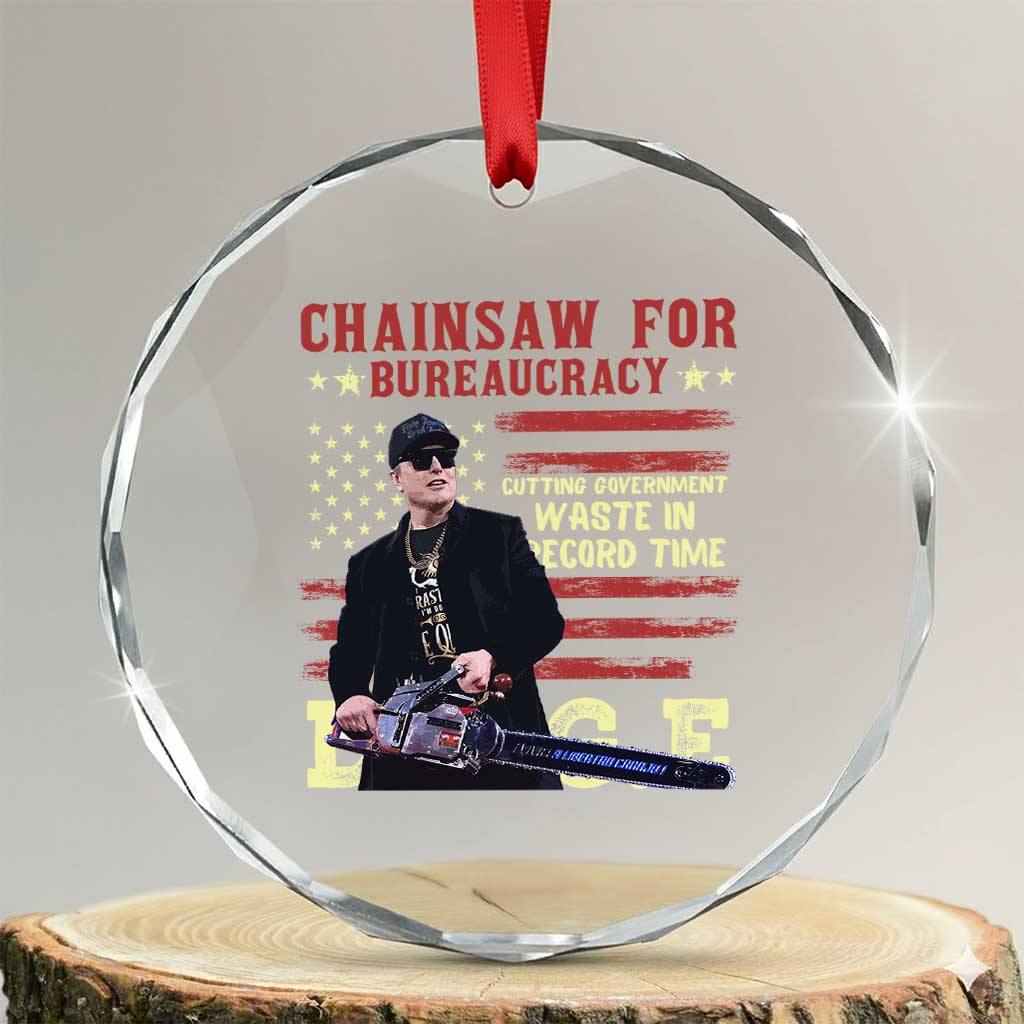 Chainsaw For Bureaucracy Crystal Glass Ornament Cutting Government Waste In Record Time DOGE TS02 Transparent Glass 3'' Circle Print Your Wear