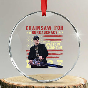 Chainsaw For Bureaucracy Crystal Glass Ornament Cutting Government Waste In Record Time DOGE TS02 Transparent Glass 3'' Circle Print Your Wear