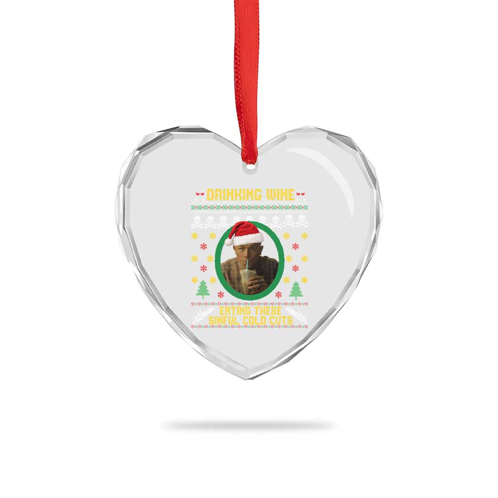 Ed Gein Christmas Heart Crystal Glass Ornament Drinking Wine Eating These Sinful Cold Cuts TS14 Print Your Wear