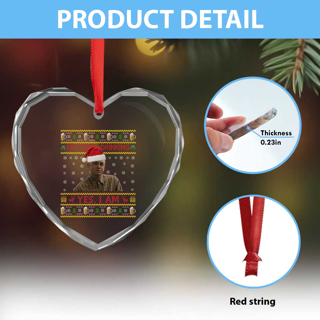 Ed Gein Christmas Heart Crystal Glass Ornament I Am Going Drinking Yes I Am Christmas TS14 Print Your Wear