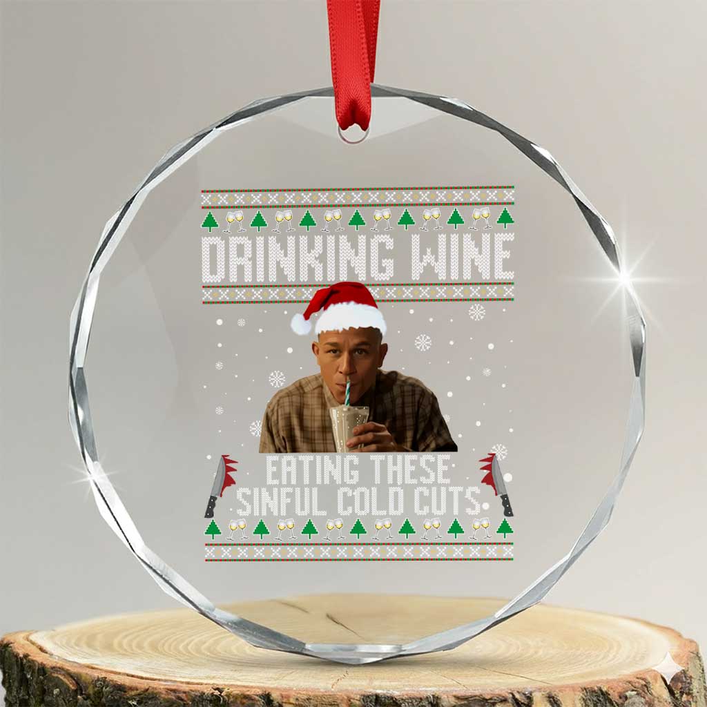 Charlie Hunnam Ed Gein Ugly Christmas Crystal Glass Ornament Funny Drinking Wine Eating These Sinful Cold Cuts TS10 Transparent Glass 3'' Circle Print Your Wear