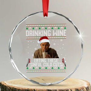Charlie Hunnam Ed Gein Ugly Christmas Crystal Glass Ornament Funny Drinking Wine Eating These Sinful Cold Cuts TS10 Transparent Glass 3'' Circle Print Your Wear