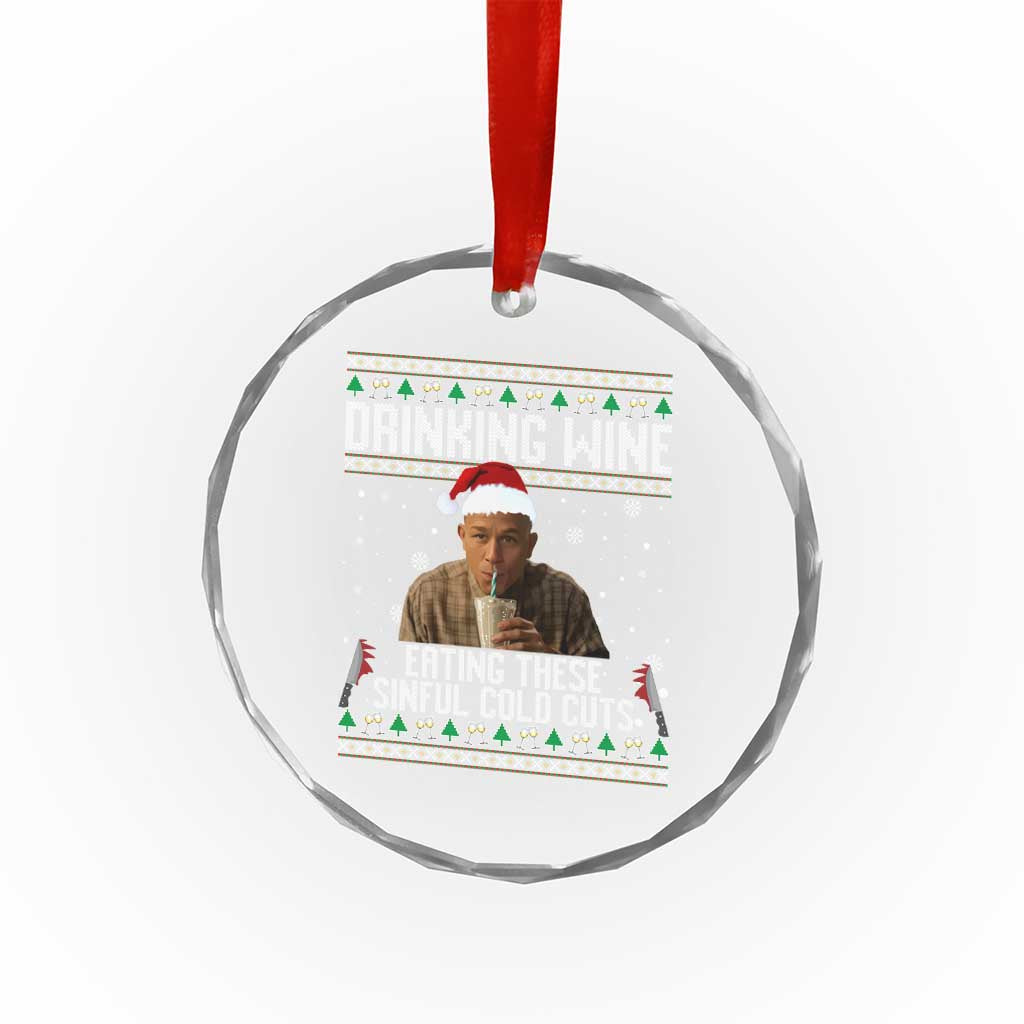 Charlie Hunnam Ed Gein Ugly Christmas Crystal Glass Ornament Funny Drinking Wine Eating These Sinful Cold Cuts TS10 Print Your Wear