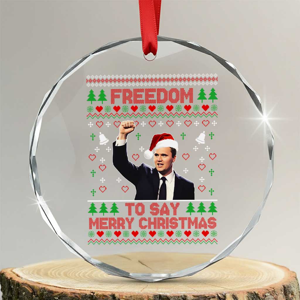 Charlie Kirk Christmas Crystal Glass Ornament Freedom To Say Merry Christmas TS14 Transparent Glass 3'' Circle Print Your Wear