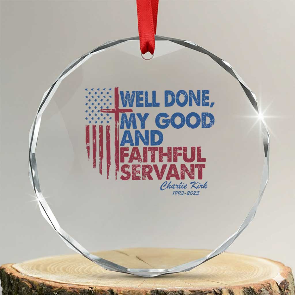 Charlie Kirk Crystal Glass Ornament Fear Not Mens Christian Memorial Tribute Charlie Cross US Flag TS10 Transparent Glass 3'' Circle Print Your Wear