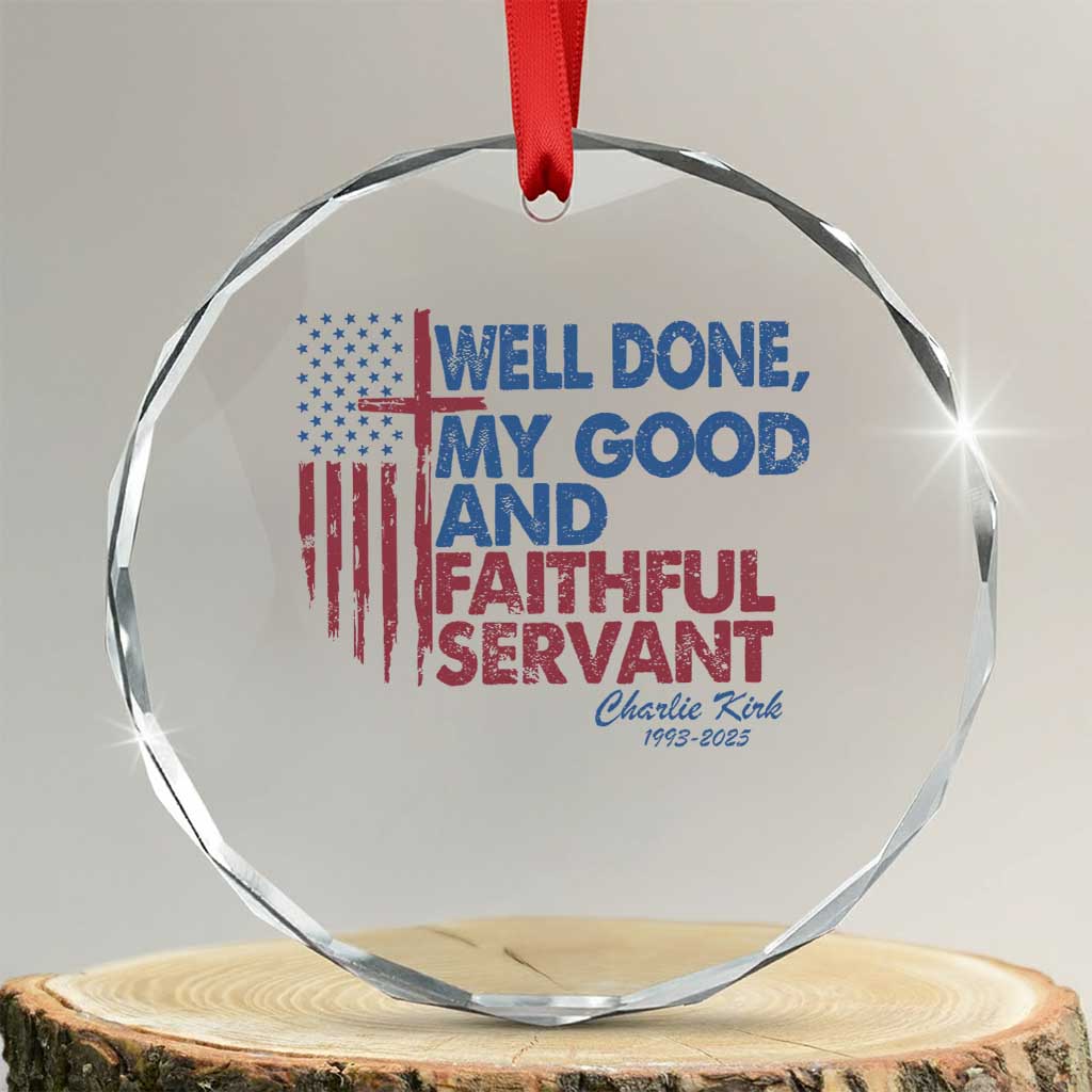 Charlie Kirk Crystal Glass Ornament Fear Not Mens Christian Memorial Tribute Charlie Cross US Flag TS10 Transparent Glass 3'' Circle Print Your Wear