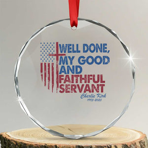 Charlie Kirk Crystal Glass Ornament Fear Not Mens Christian Memorial Tribute Charlie Cross US Flag TS10 Transparent Glass 3'' Circle Print Your Wear
