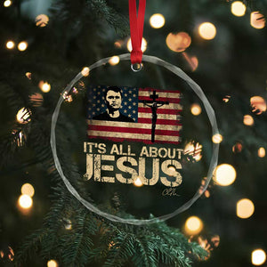 Charlie Kirk Crystal Glass Ornament Its All About Jesus USA Flag Patriotic Christian TS10 Print Your Wear