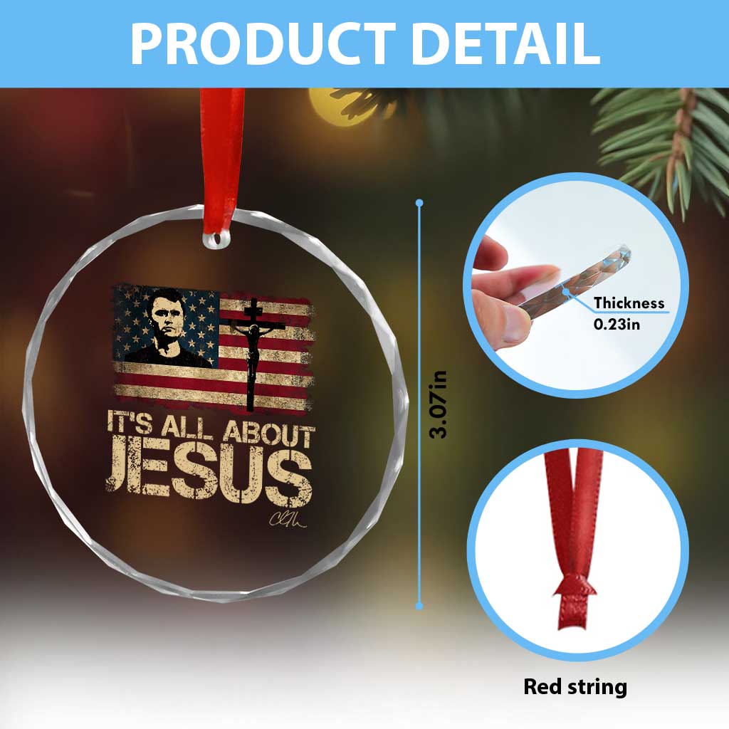 Charlie Kirk Crystal Glass Ornament Its All About Jesus USA Flag Patriotic Christian TS10 Print Your Wear