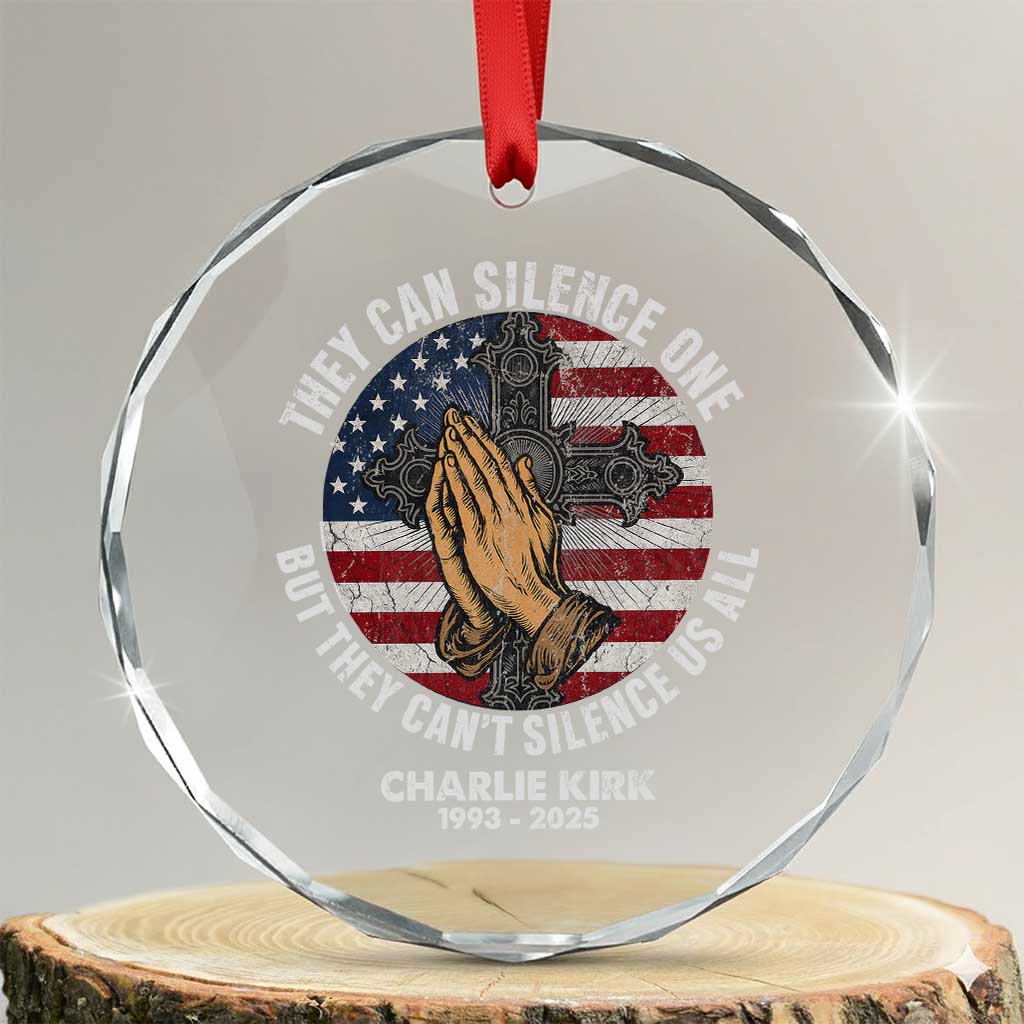 Charlie Kirk Memorial Crystal Glass Ornament They Can Silence One But They Cant Silence Us All TS11 Transparent Glass 3'' Circle Print Your Wear