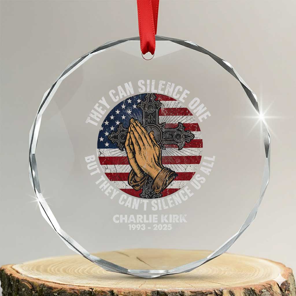 Charlie Kirk Memorial Crystal Glass Ornament They Can Silence One But They Cant Silence Us All TS11 Transparent Glass 3'' Circle Print Your Wear