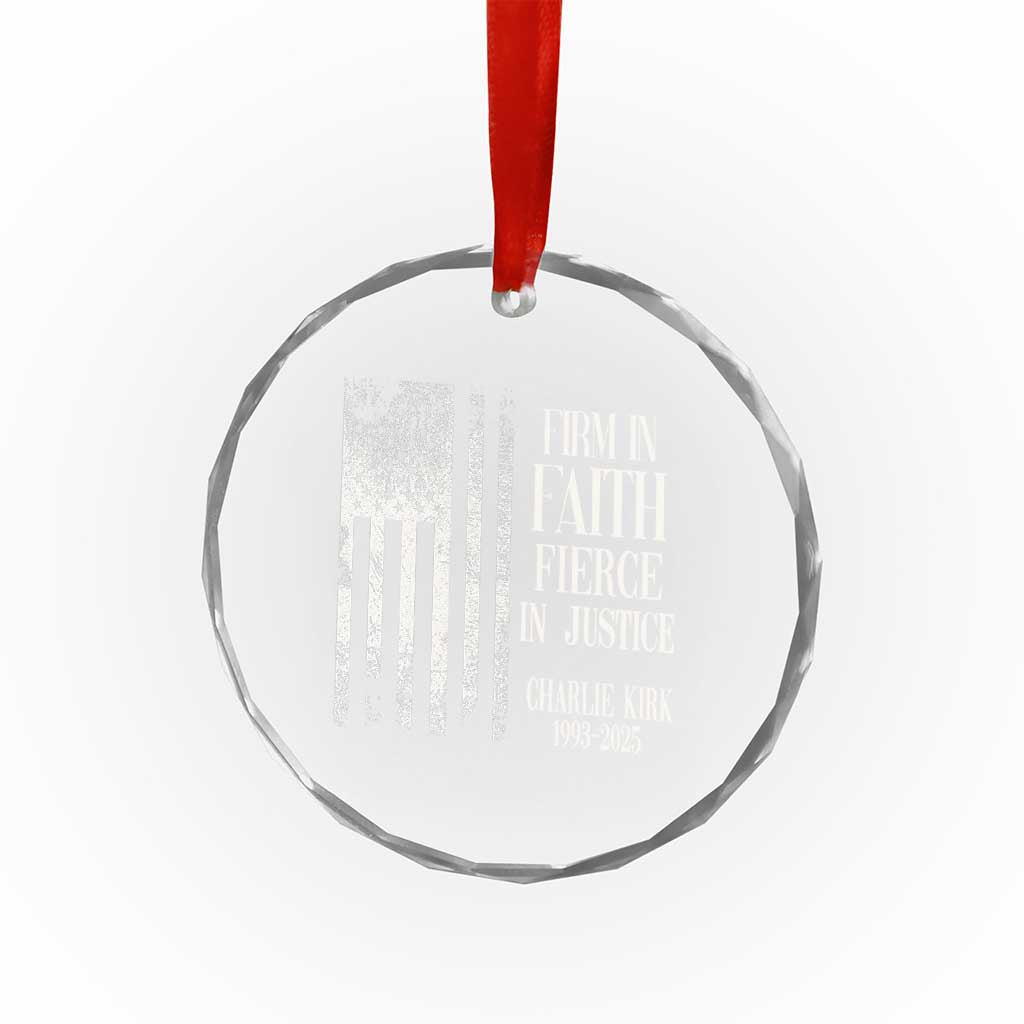 Charlie Kirk Patriotic Memorial Crystal Glass Ornament Firm in Faith Fierce in Justice American Flag TS02 Transparent Glass 3'' Circle Print Your Wear