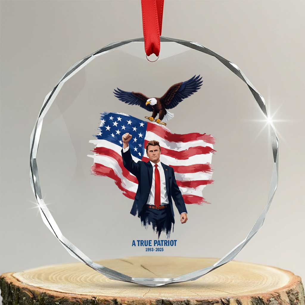 Charlie Kirk Tribute Crystal Glass Ornament A True Patriot American Flag Patriotic Eagle TS02 Transparent Glass 3'' Circle Print Your Wear