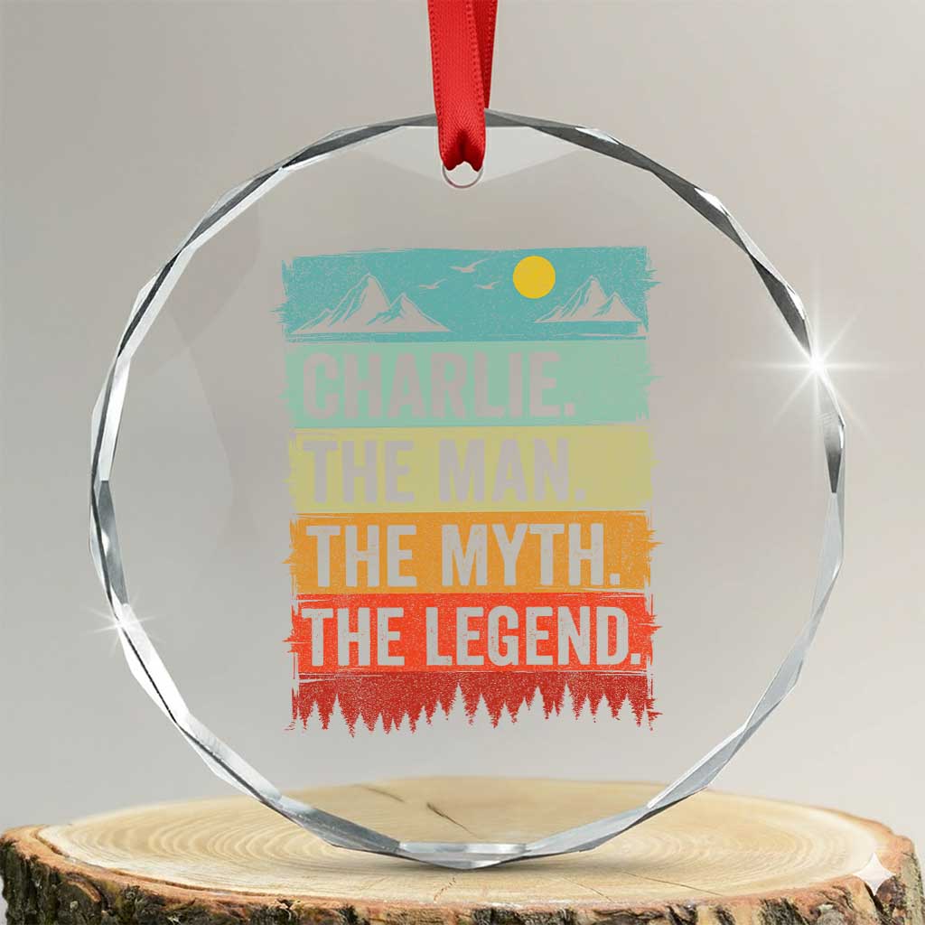Charlie The Man The Myth The Legend Crystal Glass Ornament Retro Vintage TS10 Transparent Glass 3'' Circle Print Your Wear