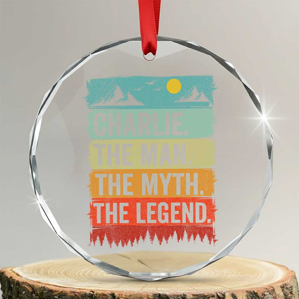 Charlie The Man The Myth The Legend Crystal Glass Ornament Retro Vintage TS10 Transparent Glass 3'' Circle Print Your Wear