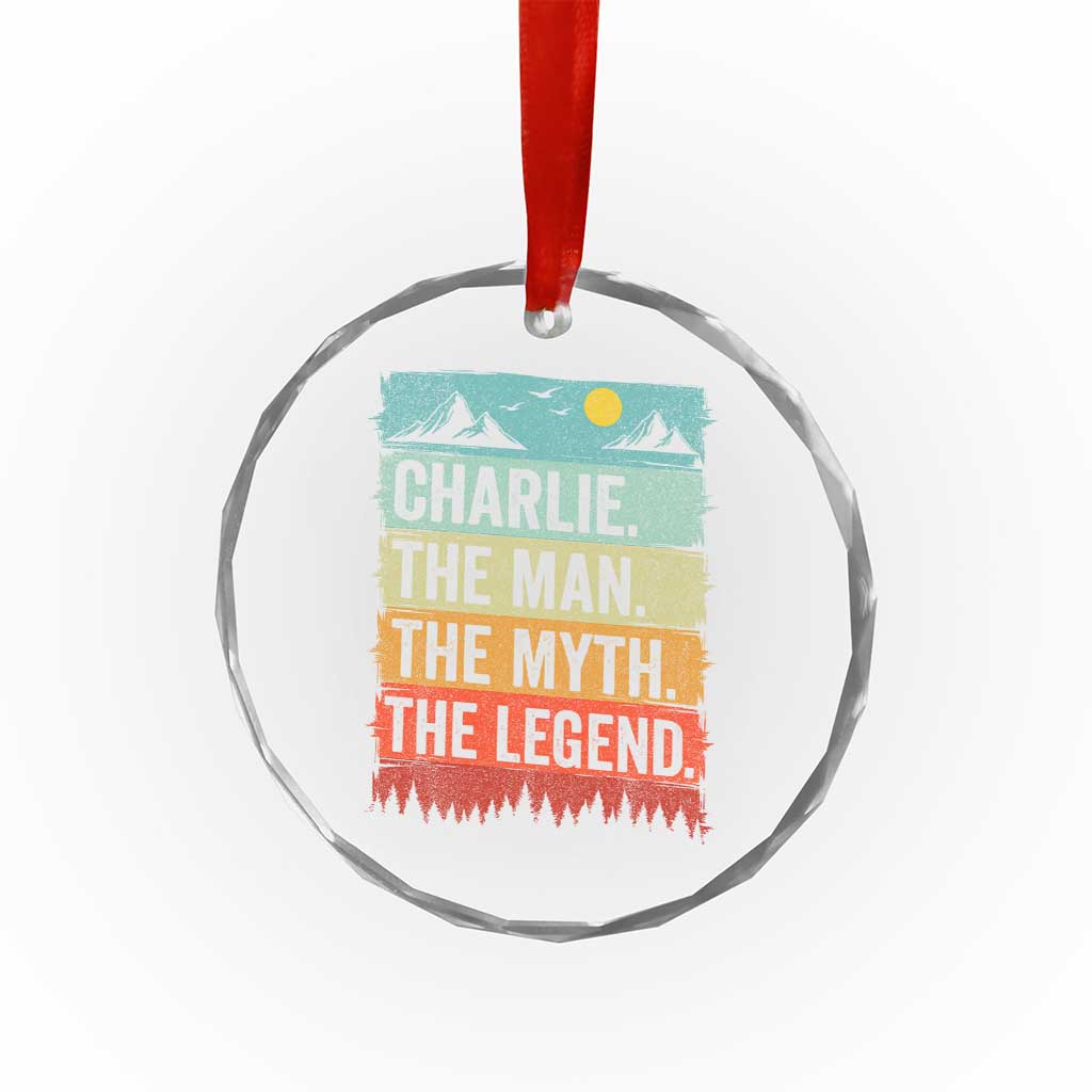 Charlie The Man The Myth The Legend Crystal Glass Ornament Retro Vintage TS10 Transparent Glass 3'' Circle Print Your Wear