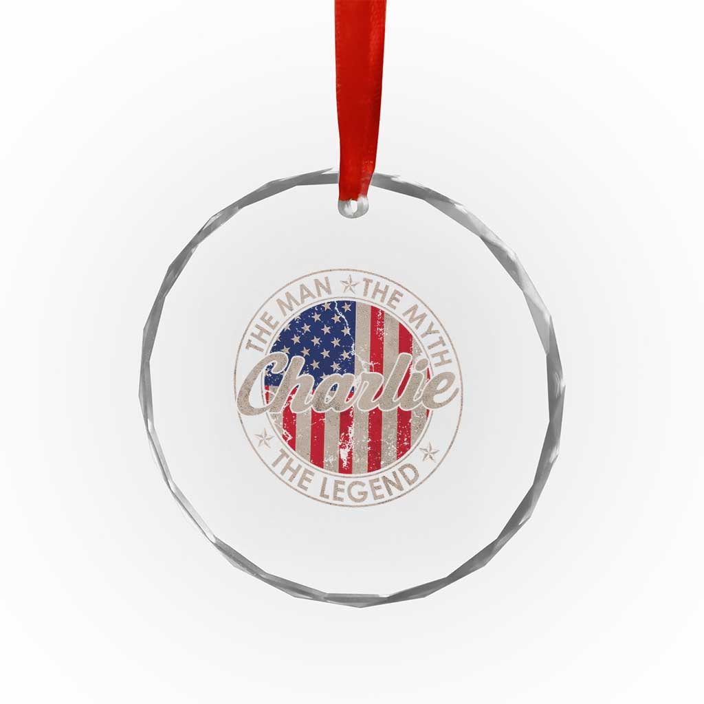 Charlie The Man The Myth The Legend Crystal Glass Ornament Retro Vintage American Flag TS10 Transparent Glass 3'' Circle Print Your Wear