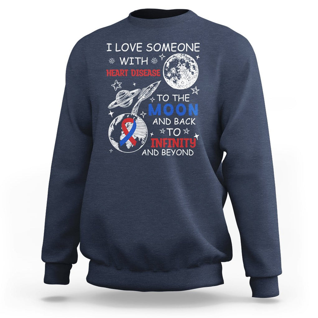 CHD Awareness Sweatshirt I Love Someone With Heart Disease To The Moon And Back TS02 Navy Printyourwear