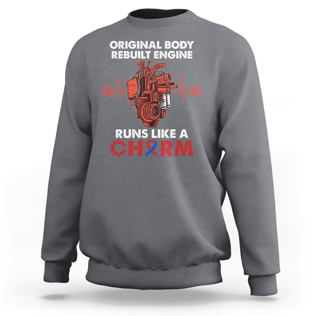 CHD Awareness Sweatshirt Original Body Rebuilt Engine Runs Like A Charm Heart Surgery TS02 Charcoal Printyourwear