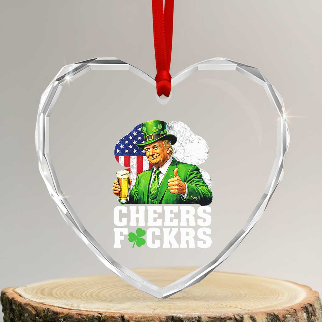 Cheers Fckers Funny Trump Irish Toast Heart Crystal Glass Ornament St Patricks Day Drinking Humor TS02 Transparent Glass 3'' Heart Print Your Wear